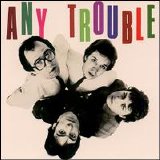 Any Trouble - Where Are All the Nice Girls?