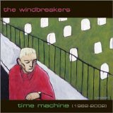The Windbreakers - Time Machine (1982-2002)