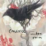 Calexico - Garden Ruin