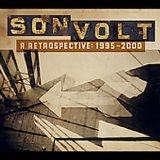 Son Volt - A Retrospective: 1995-2000
