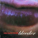Myracle Brah - Bleeder