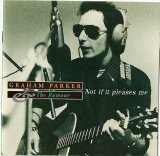 Graham Parker - Not If It Pleases Me: BBC Live 76-77