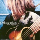 Peter Case - Torn Again