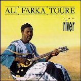 Ali Farka Toure - The River
