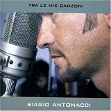 Biagio Antonacci - Tra le mie canzoni