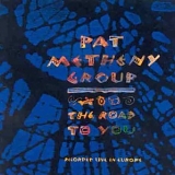 Pat Metheny Group - The Road to You