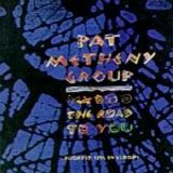 Pat Metheny - The Road to You: Recorded Live in Europe