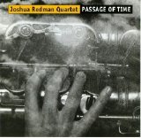 The Joshua Redman Quartet - Passage of Time