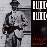 Blood For Blood - Revenge On Society