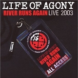 Life Of Agony - River Runs Again: Live 2003