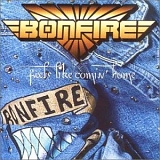 Bonfire - Feels Like Comin' Home