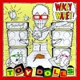 The Toy Dolls - Wakey Wakey!