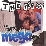 The Toy Dolls - One More Megabyte