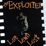 The Exploited - Live Lewd Lust