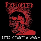 The Exploited - Let's Start A War