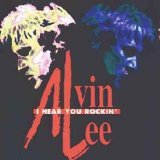Alvin Lee - I Hear You Rockin'