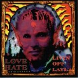 Love/Hate - Livin' Off Layla