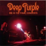 Deep Purple - MK III: The Final Concerts