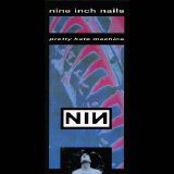 Nine Inch Nails - Pretty Hate Machine