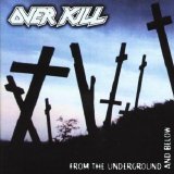 Overkill - From The Underground And Below