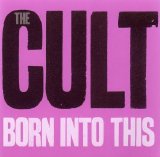 The Cult - Born Into This