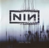 Nine Inch Nails - With Teeth