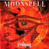 Moonspell - Irreligious