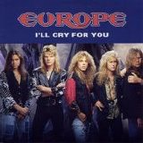 Europe - I'll Cry For You
