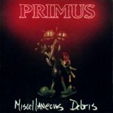 Primus - Miscellaneous Debris