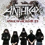Anthrax - Attack of The Killer B's