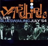 The Yardbirds - Live! Blueswailing July '64