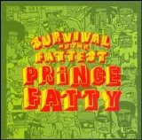 Prince Fatty - Survival of the Fattest