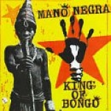 Mano Negra - King of Bongo