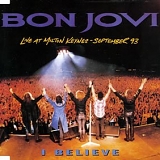 Bon Jovi - I BELIEVE(Live At Milton Keynes-September'93)