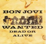 Bon Jovi - Wanted Dead Or Alive