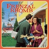 Frenzal Rhomb - Shut Your Mouth