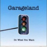 Garageland - Do Want You Want
