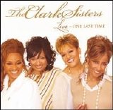 The Clark Sisters - Live One Last Time