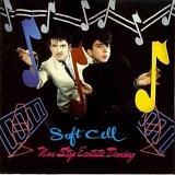 Soft Cell - Non Stop Ecstatic Dancing (Remastered)