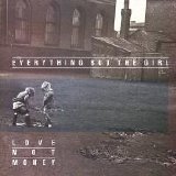 Everything But The Girl - Love Not Money