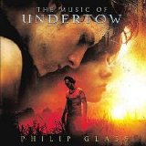 Philip Glass - The Music Of Undertow