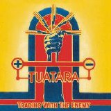 Tuatara - Trading With The Enemy