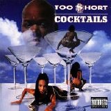 Too Short - Cocktails (Parental Advisory)