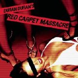 Duran Duran - Red Carpet Massacre