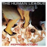 The Human League - Reproduction