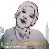 Everything But The Girl - Temperamental