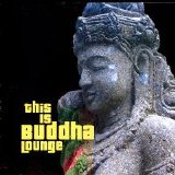 Various artists - This Is Buddha Lounge