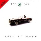 Too Short - Born To Mack (Parental Advisory)