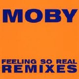 Moby - Feeling So Real