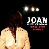 Joan As Policewoman - Real Life: B-Sides (6-Track Maxi-Single)